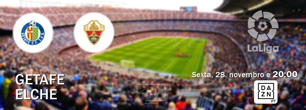 Jogo entre Getafe e Elche tem emissão DAZN (sexta, 28. novembro e  20:00).