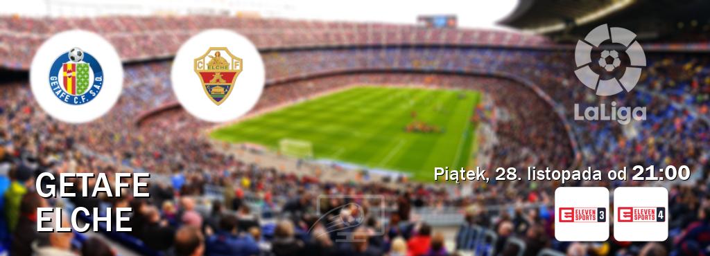 Gra między Getafe i Elche transmisja na żywo w Eleven Sports 3 i Eleven Sports 4 (piątek, 28. listopada od  21:00).