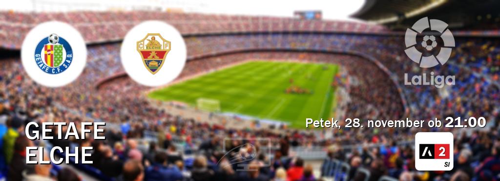 Prenos tekme med Getafe in Elche v živo na Arena Sport 2 (petek, 28. november ob 21:00 uri). Prenos tekme med Getafe in Elche v živo na Arena Sport 2 (petek, 28. november ob 21:00 uri).
