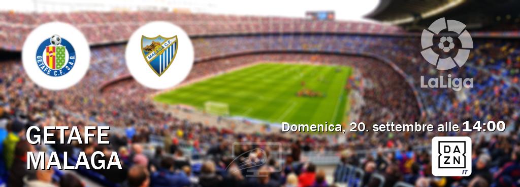 Il match Getafe - Malaga sarà trasmesso in diretta TV su DAZN Italia (ore 14:00)
