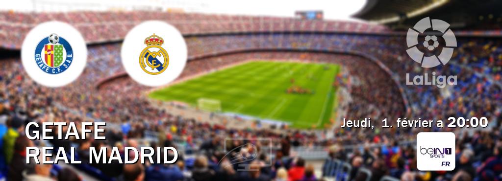 Match entre Getafe et Real Madrid en direct à la beIN Sports 1 (jeudi,  1. février a  20:00).