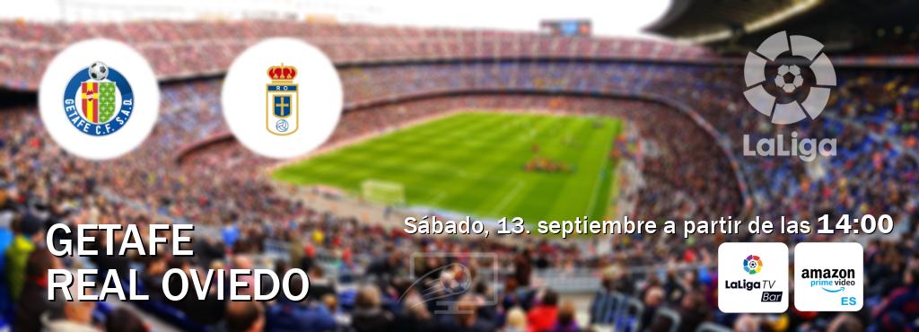 El partido entre Getafe y Real Oviedo será retransmitido por LaLigaTV Bar y Amazon Prime ES (sábado, 13. septiembre a partir de las 14:00). El partido entre Getafe y Real Oviedo será retransmitido por LaLigaTV Bar y Amazon Prime ES (sábado, 13. septiembre a partir de las 14:00).