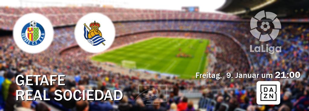 Das Spiel zwischen Getafe und Real Sociedad wird am Freitag,  9. Januar um  21:00, live vom DAZN übertragen.