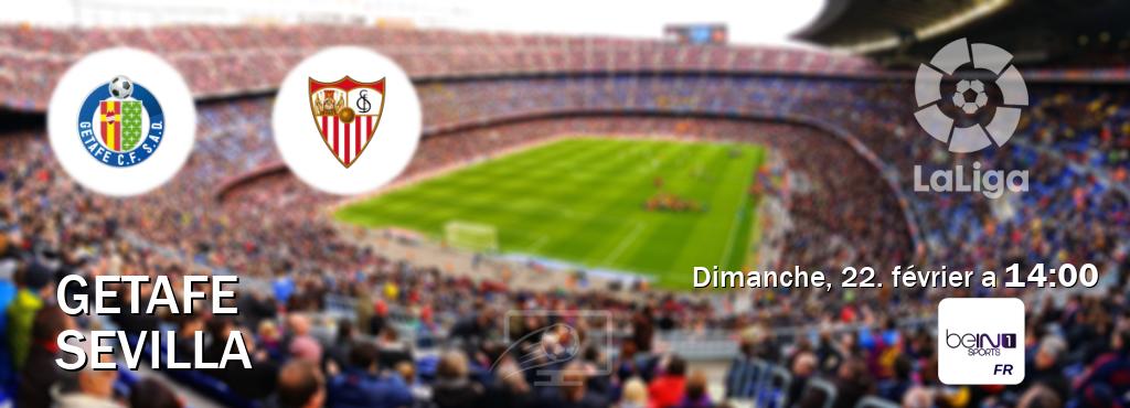 Match entre Getafe et Sevilla en direct à la beIN Sports 1 (dimanche, 22. février a  14:00).