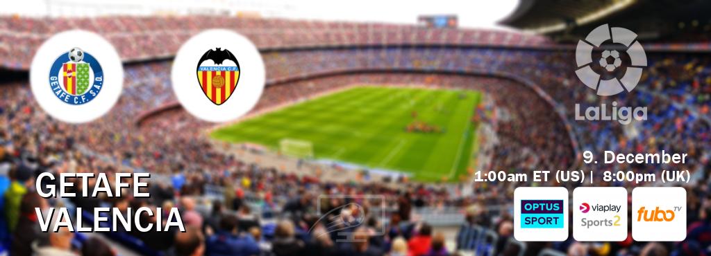 You can watch game live between Getafe and Valencia on Optus sport(AU), Viaplay Sports 2(UK), fuboTV(US).