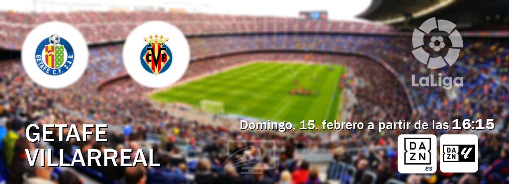 El partido entre Getafe y Villarreal será retransmitido por DAZN España y DAZN Laliga (domingo, 15. febrero a partir de las  16:15).