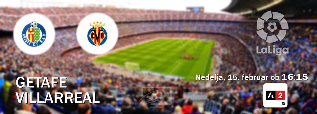 Prenos tekme med Getafe in Villarreal v živo na Arena Sport 2 (nedelja, 15. februar ob  16:15 uri).