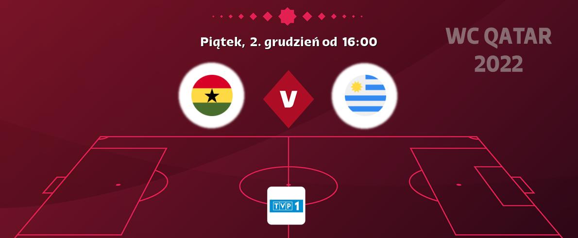 Gra między Ghana i Urugwaj transmisja na żywo w TVP 1 (piątek,  2. grudzień od  16:00).