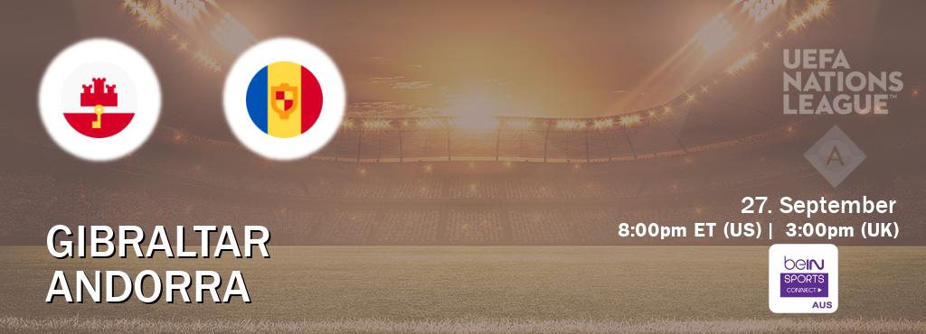 You can watch game live between Gibraltar and Andorra on beIN Sports Connect(AU).
