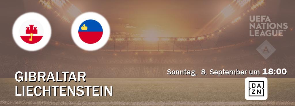 Das Spiel zwischen Gibraltar und Liechtenstein wird am Sonntag,  8. September um  18:00, live vom DAZN übertragen.