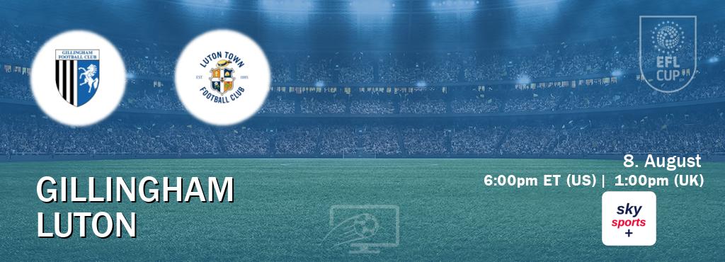 You can watch game live between Gillingham and Luton on Sky Sports+(UK).