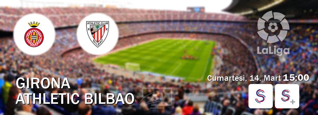 Karşılaşma Girona - Athletic Bilbao S Sport ve S Sport +'den canlı yayınlanacak (Cumartesi, 14. Mart  15:00).
