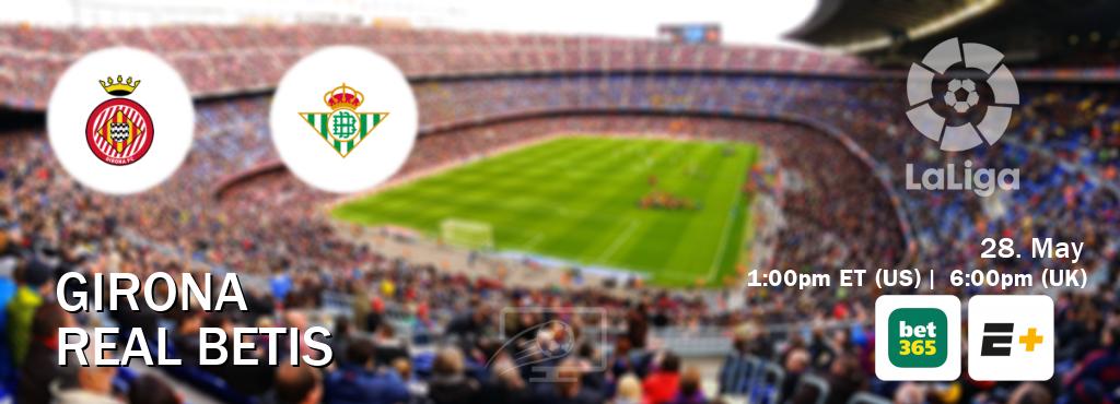 You can watch game live between Girona and Real Betis on bet365 and ESPN+.