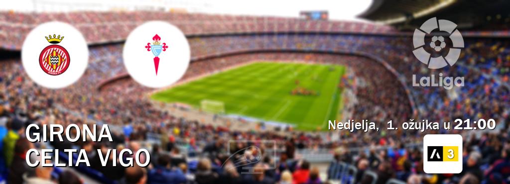 Izravni prijenos utakmice Girona i Celta Vigo pratite uživo na Arena Sport 3 (nedjelja,  1. ožujka u  21:00).