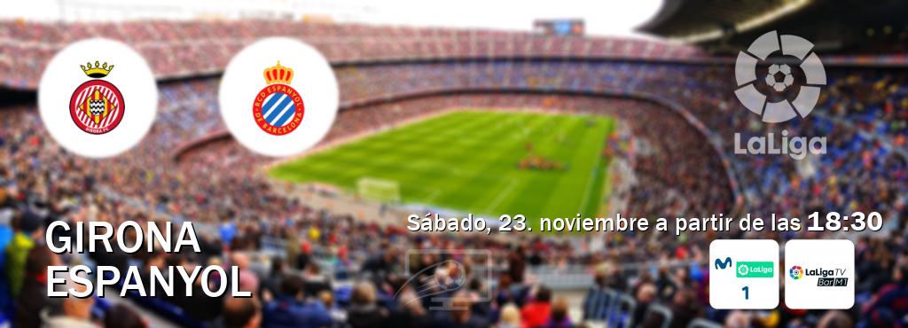 El partido entre Girona y Espanyol será retransmitido por M. LaLiga 1 y La Liga TV Bar M1 (sábado, 23. noviembre a partir de las  18:30).