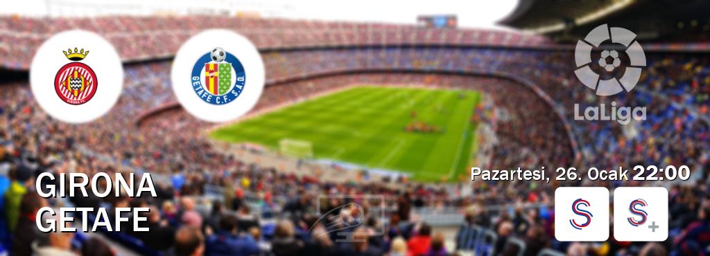 Karşılaşma Girona - Getafe S Sport ve S Sport +'den canlı yayınlanacak (Pazartesi, 26. Ocak  22:00).