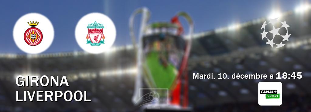 Match entre Girona et Liverpool en direct à la Canal+ Sport (mardi, 10. décembre a  18:45).