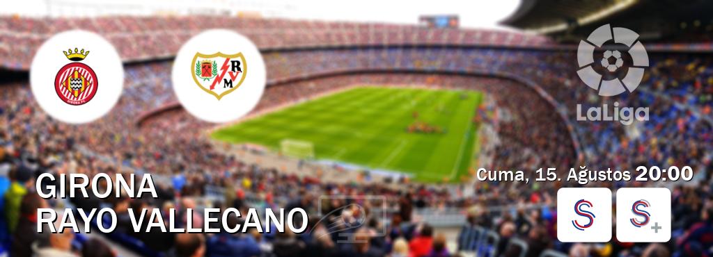 Karşılaşma Girona - Rayo Vallecano S Sport ve S Sport +'den canlı yayınlanacak (Cuma, 15. Ağustos  20:00).