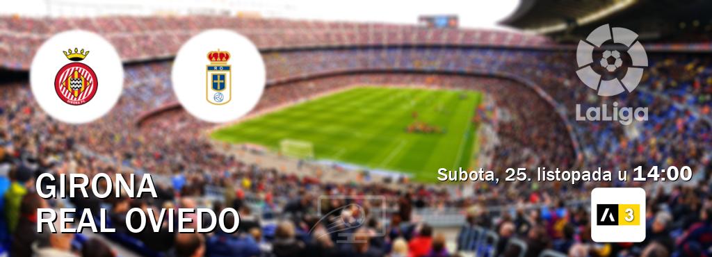 Izravni prijenos utakmice Girona i Real Oviedo pratite uživo na Arena Sport 3 (subota, 25. listopada u 14:00). Izravni prijenos utakmice Girona i Real Oviedo pratite uživo na Arena Sport 3 (subota, 25. listopada u 14:00).