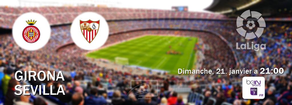 Match entre Girona et Sevilla en direct à la beIN Sports 7 Max (dimanche, 21. janvier a  21:00).