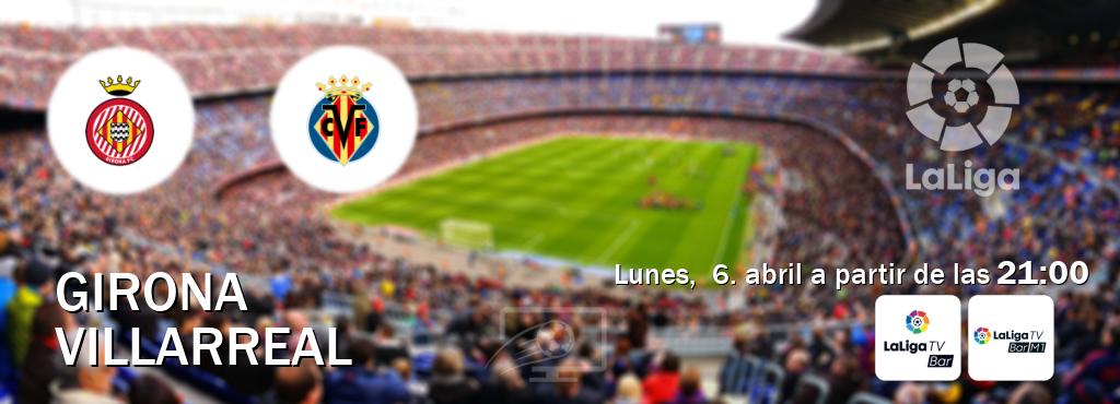 El partido entre Girona y Villarreal será retransmitido por LaLigaTV Bar y La Liga TV Bar M1 (lunes,  6. abril a partir de las  21:00).