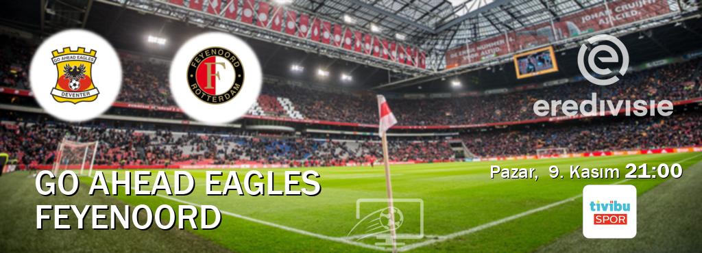 Karşılaşma Go Ahead Eagles - Feyenoord Tivibu Spor'den canlı yayınlanacak (Pazar,  9. Kasım  21:00).
