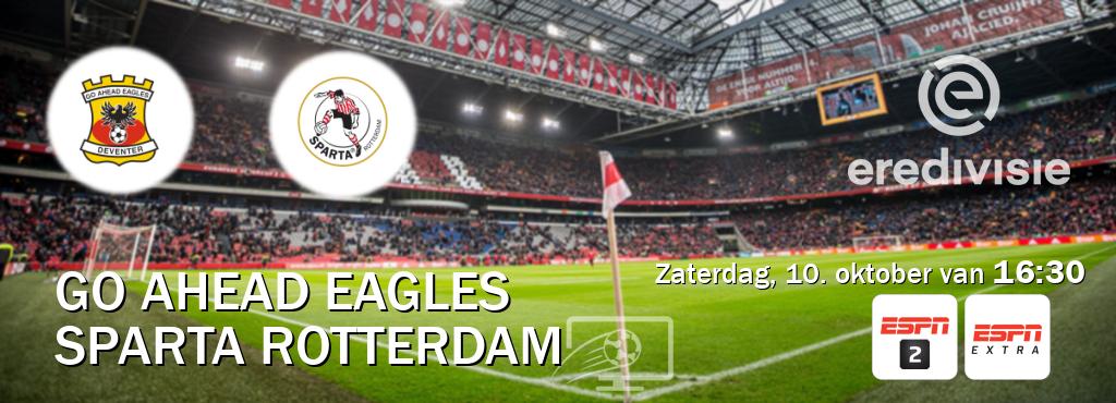 Wedstrijd tussen Go Ahead Eagles en Sparta Rotterdam live op tv bij ESPN 2, ESPN Extra (zaterdag, 10. oktober van 16:30). Wedstrijd tussen Go Ahead Eagles en Sparta Rotterdam live op tv bij ESPN 2, ESPN Extra (zaterdag, 10. oktober van 16:30).