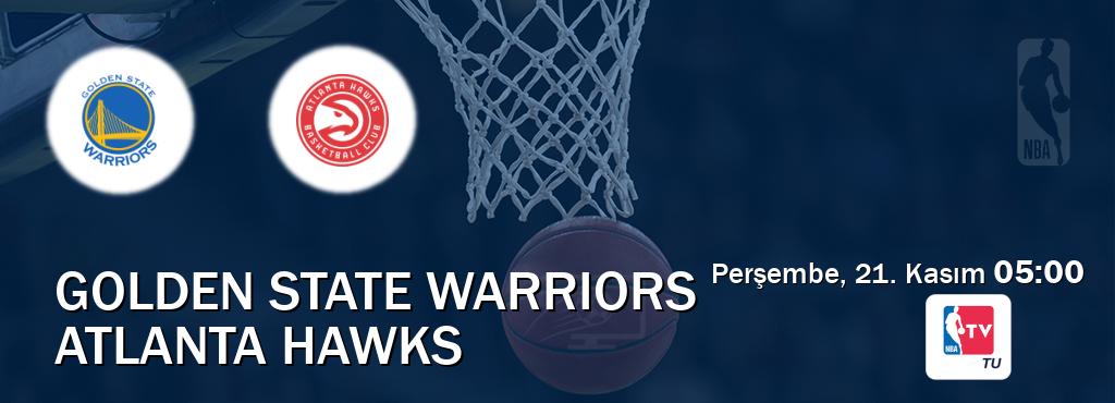 Karşılaşma Golden State Warriors - Atlanta Hawks NBA TV'den canlı yayınlanacak (Perşembe, 21. Kasım  05:00).