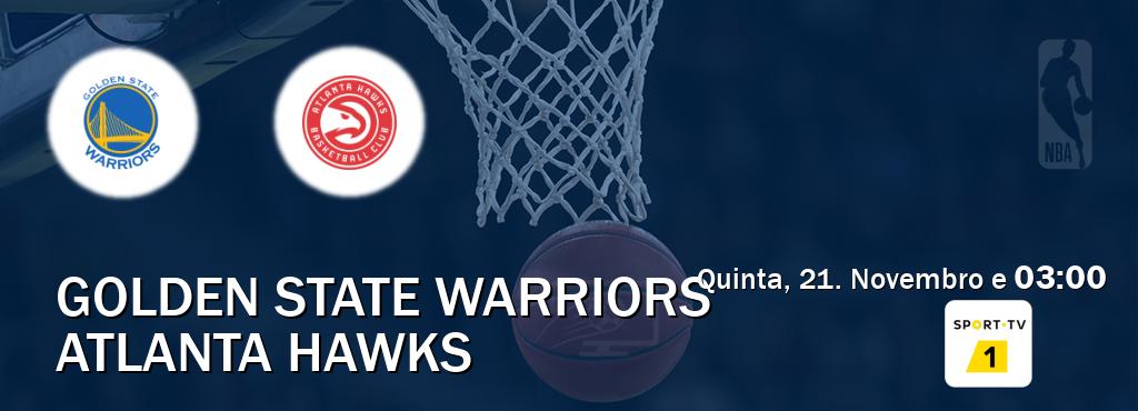 Jogo entre Golden State Warriors e Atlanta Hawks tem emissão Sport TV 1 (Quinta, 21. Novembro e  03:00).