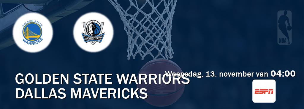 Wedstrijd tussen Golden State Warriors en Dallas Mavericks live op tv bij ESPN 1 (woensdag, 13. november van  04:00).