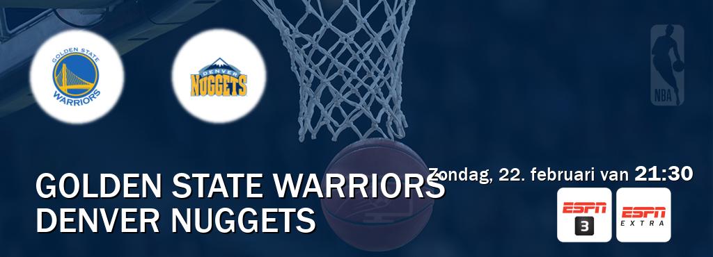 Wedstrijd tussen Golden State Warriors en Denver Nuggets live op tv bij ESPN 3, ESPN Extra (zondag, 22. februari van  21:30).