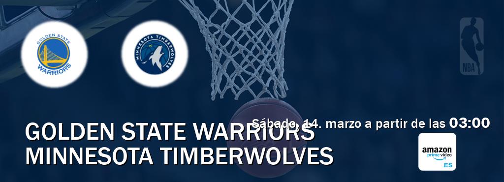 El partido entre Golden State Warriors y Minnesota Timberwolves será retransmitido por Amazon Prime ES (sábado, 14. marzo a partir de las  03:00).