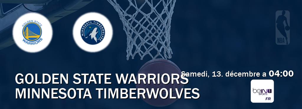 Match entre Golden State Warriors et Minnesota Timberwolves en direct à la beIN Sports 1 (samedi, 13. décembre a  04:00).
