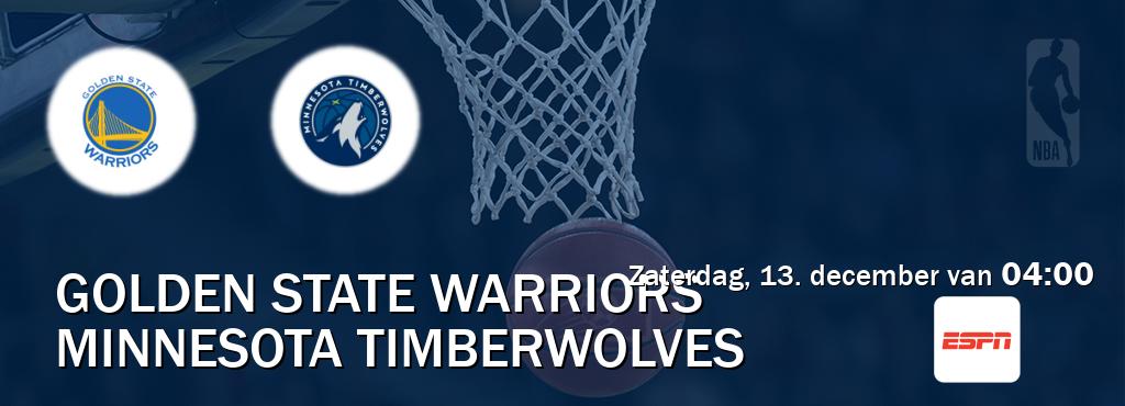 Wedstrijd tussen Golden State Warriors en Minnesota Timberwolves live op tv bij ESPN 1 (zaterdag, 13. december van  04:00).
