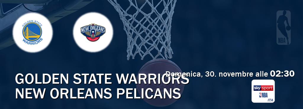 Il match Golden State Warriors - New Orleans Pelicans sarà trasmesso in diretta TV su Sky Sport NBA (ore 02:30) Il match Golden State Warriors - New Orleans Pelicans sarà trasmesso in diretta TV su Sky Sport NBA (ore 02:30)