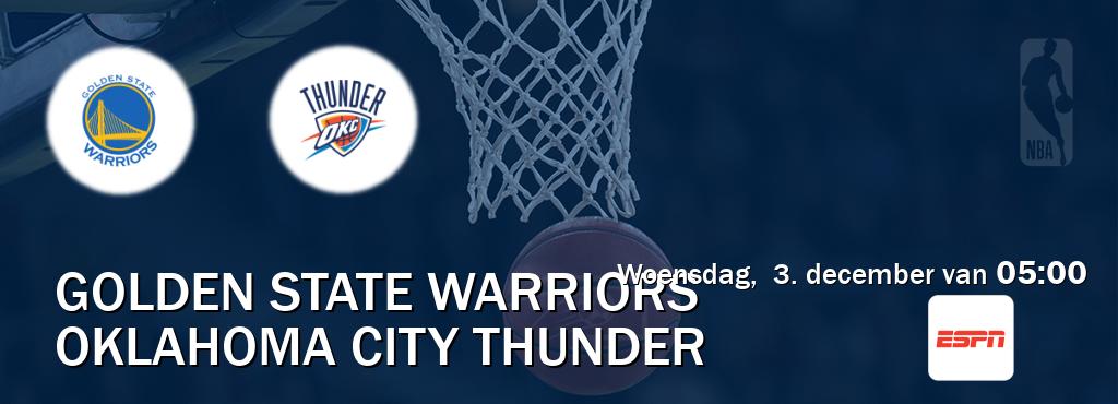 Wedstrijd tussen Golden State Warriors en Oklahoma City Thunder live op tv bij ESPN 1 (woensdag, 3. december van 05:00). Wedstrijd tussen Golden State Warriors en Oklahoma City Thunder live op tv bij ESPN 1 (woensdag, 3. december van 05:00).