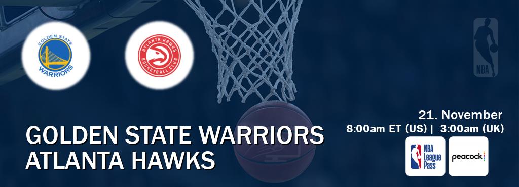 You can watch game live between Golden State Warriors and Atlanta Hawks on NBA League Pass and Peacock(US).