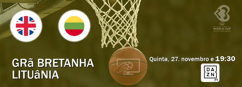 Jogo entre Grã Bretanha e Lituânia tem emissão DAZN (quinta, 27. novembro e  19:30).