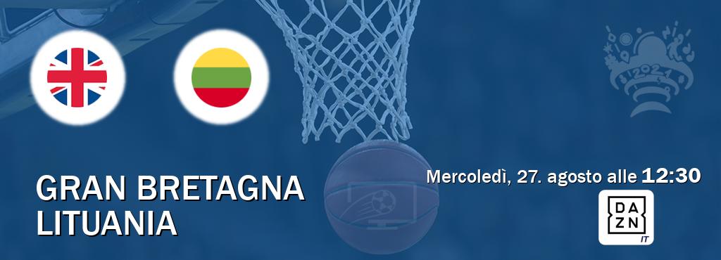 Il match Gran Bretagna - Lituania sarà trasmesso in diretta TV su DAZN Italia (ore 12:30)