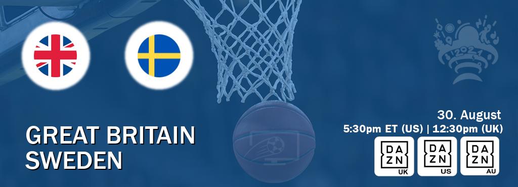 You can watch game live between Great Britain and Sweden on DAZN UK(UK), DAZN(US), DAZN(AU).