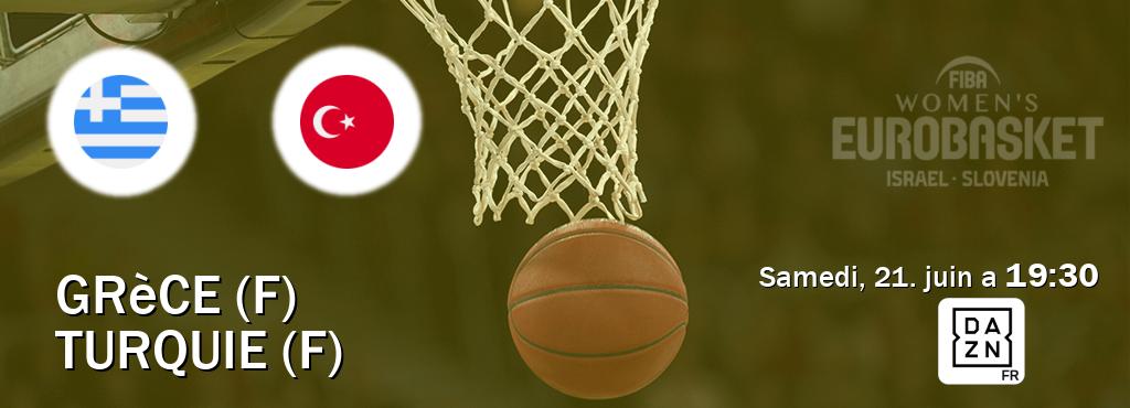 Match entre Grèce (F) et Turquie (F) en direct à la DAZN (samedi, 21. juin a  19:30).