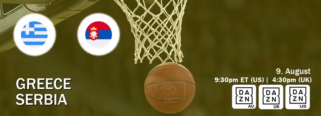 You can watch game live between Greece and Serbia on DAZN(AU), DAZN UK(UK), DAZN(US).