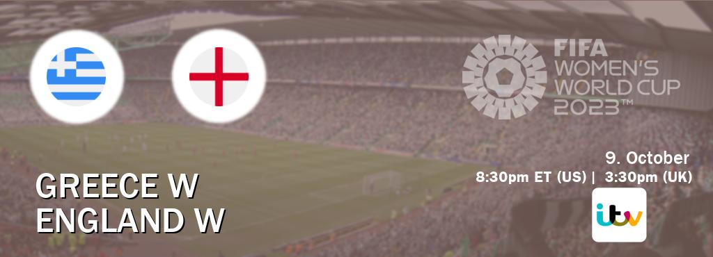 You can watch game live between Greece W and England W on ITV(UK).