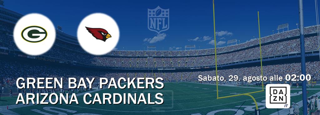 Il match Green Bay Packers - Arizona Cardinals sarà trasmesso in diretta TV su DAZN Italia (ore 02:00)