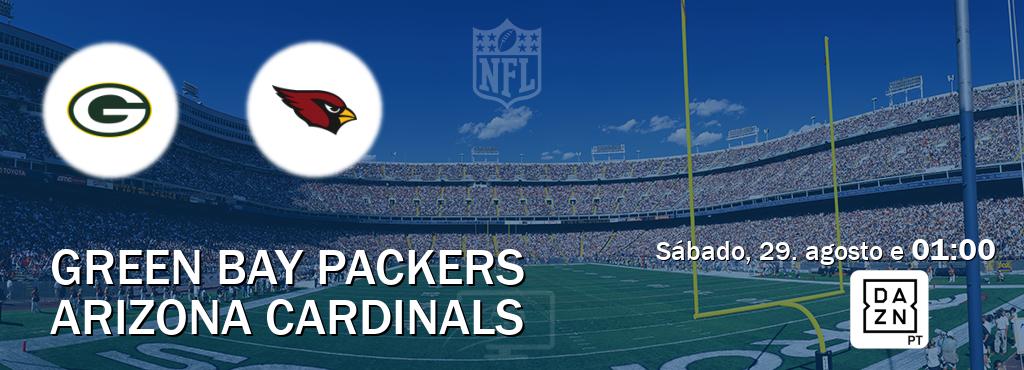 Jogo entre Green Bay Packers e Arizona Cardinals tem emissão DAZN (sábado, 29. agosto e  01:00).