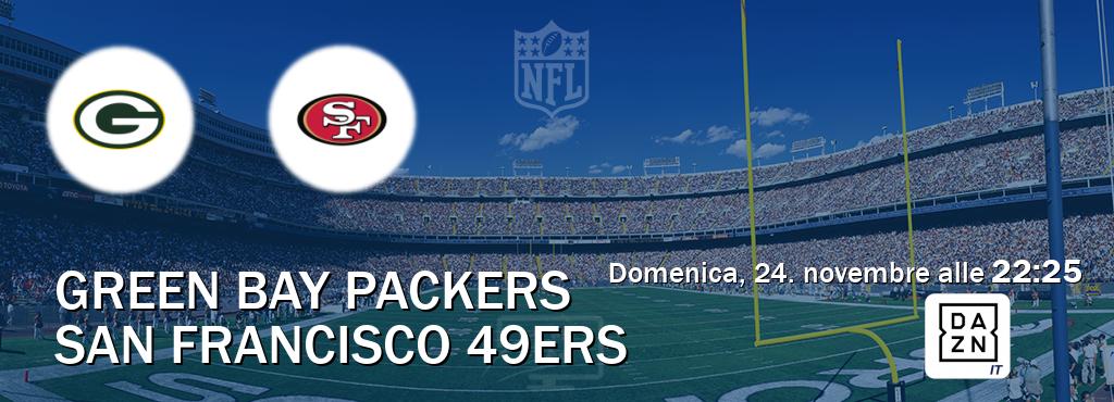 Il match Green Bay Packers - San Francisco 49ers sarà trasmesso in diretta TV su DAZN Italia (ore 22:25)