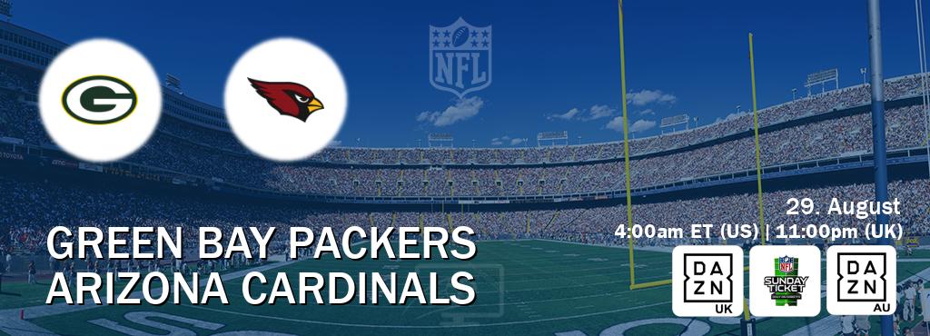You can watch game live between Green Bay Packers and Arizona Cardinals on DAZN UK(UK), NFL Sunday Ticket(US), DAZN(AU).