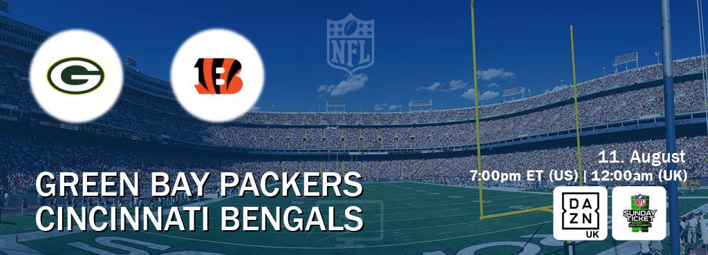 You can watch game live between Green Bay Packers and Cincinnati Bengals on DAZN UK(UK) and NFL Sunday Ticket(US).