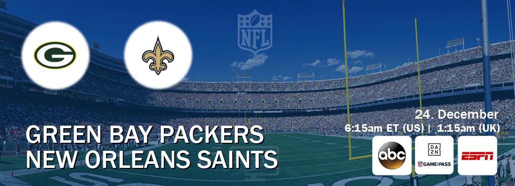 You can watch game live between Green Bay Packers and New Orleans Saints on ABC(US), DAZN NFL Game Pass, ESPN(AU).