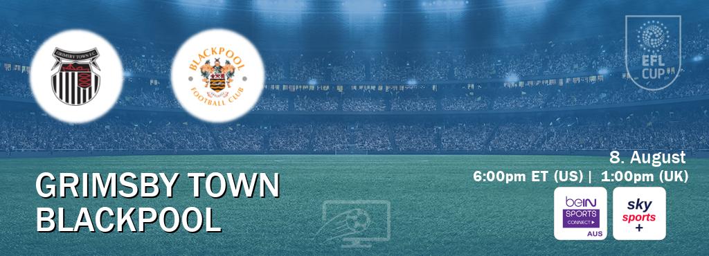 You can watch game live between Grimsby Town and Blackpool on beIN Sports Connect(AU) and Sky Sports+(UK).